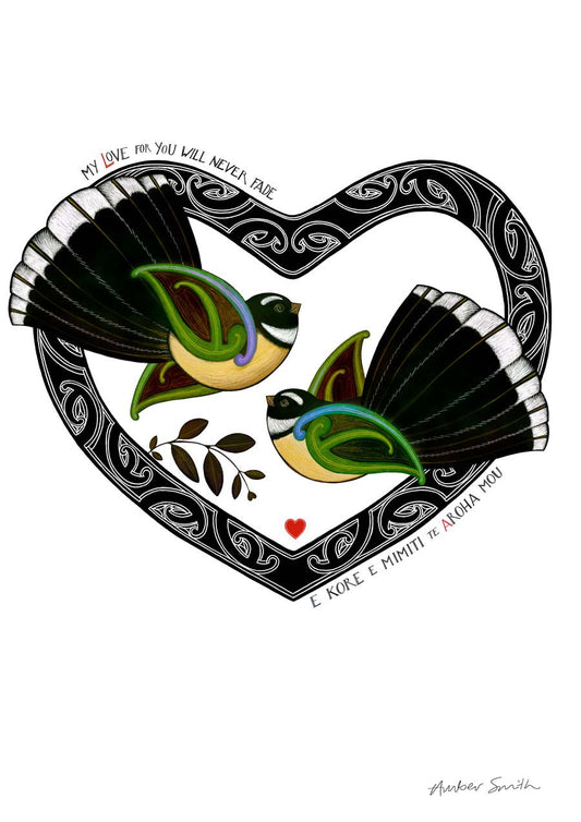 New Zealand pīwakawaka love art print, Aroha Pīwakawaka – My Love for You Will Never Fade, featuring fantails and a te reo Māori message about enduring love.
