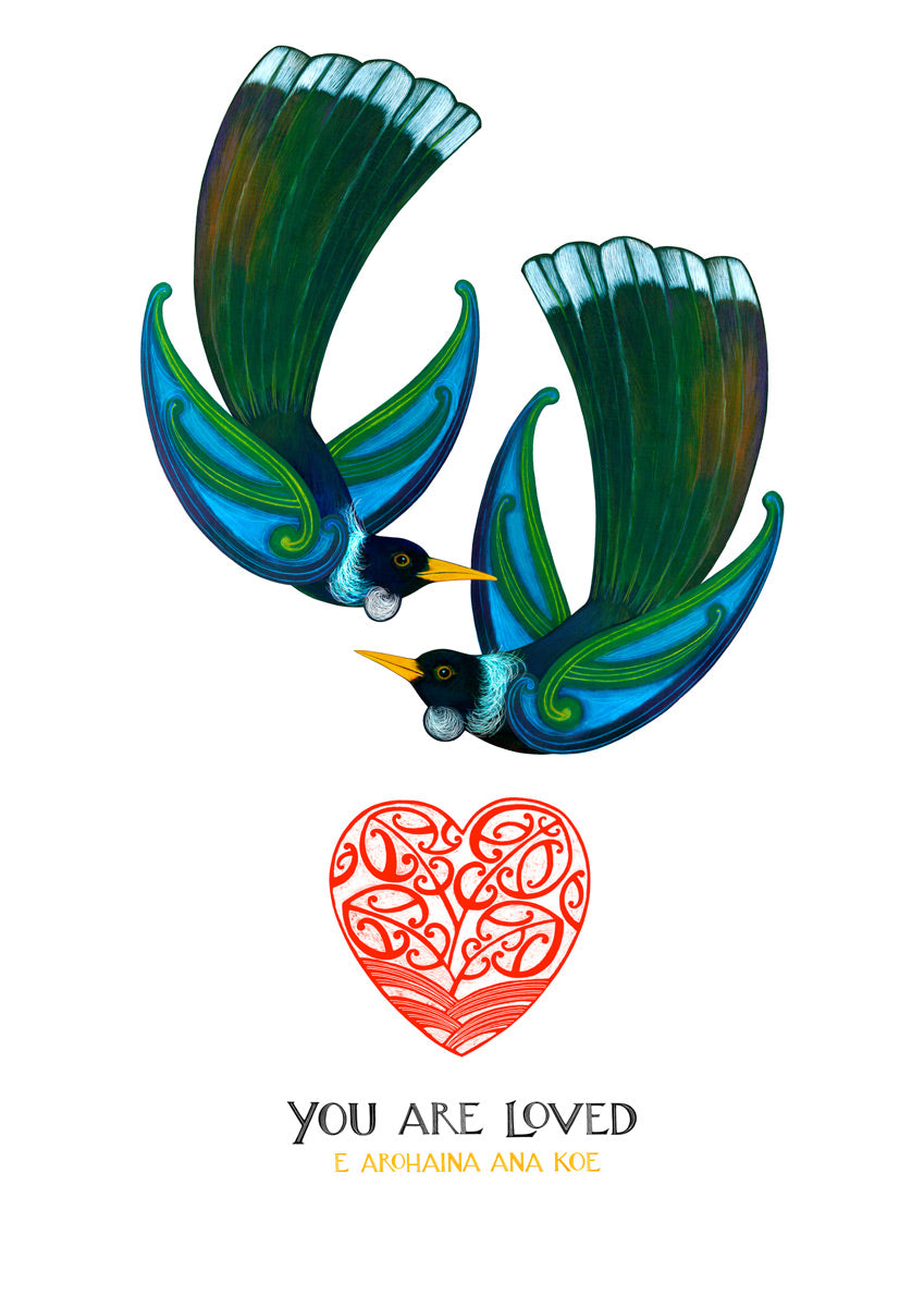tui fly above an aroha heart with the words you are loved -  e arohaina ana koe